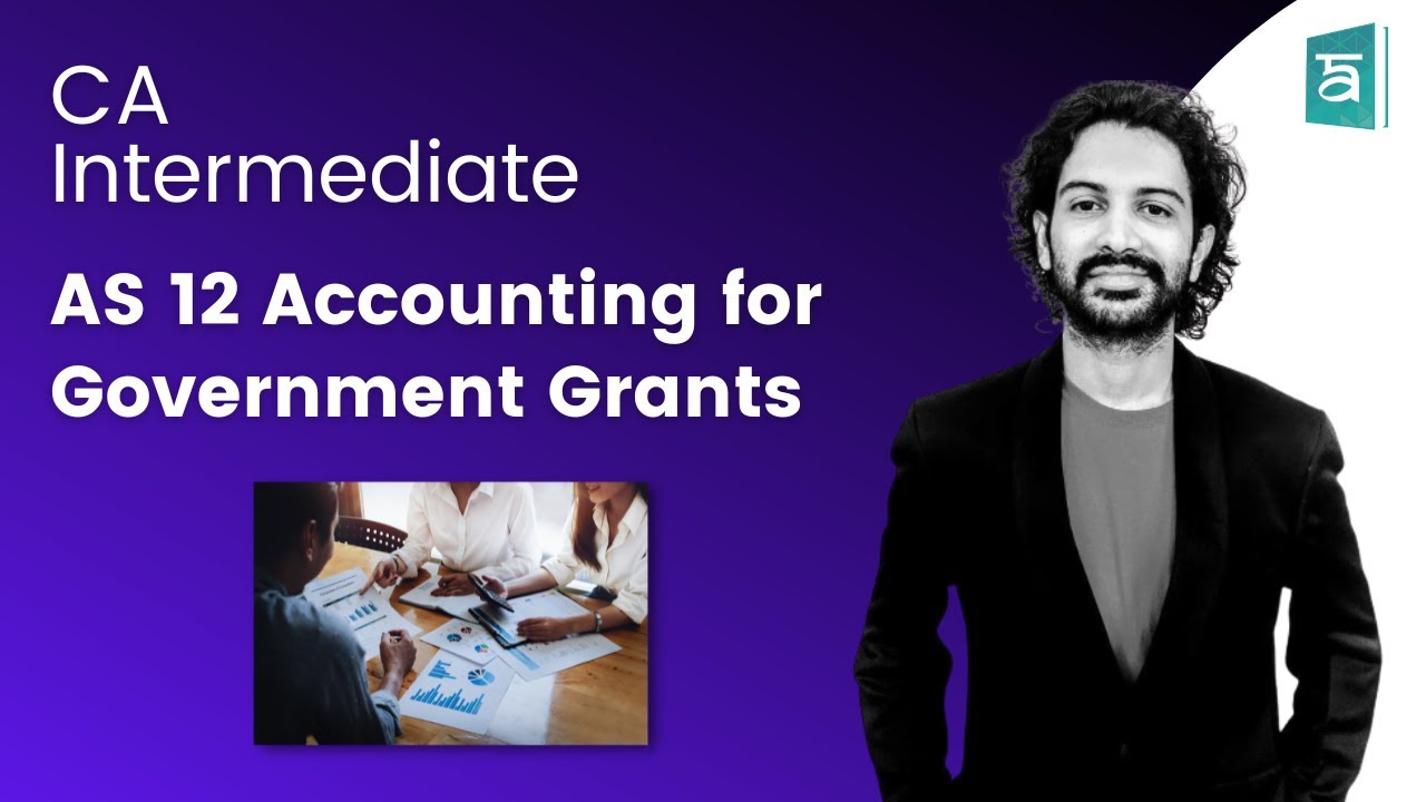 AS 12 Accounting for Government Grants CA Inter | Accounting Standards | English | CA Sandesh