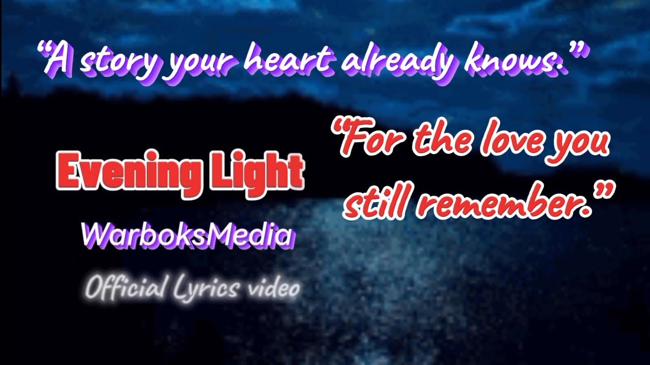 Evening Light ( lyrics )  | Classic Ballad Song  | WarboksMedia 