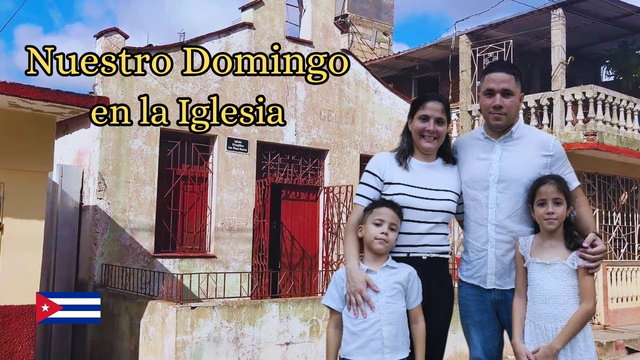 Así es ir a una IGLESIA CRISTIANA en Cuba 🇨🇺 / así don Todos nuestros Domingos 