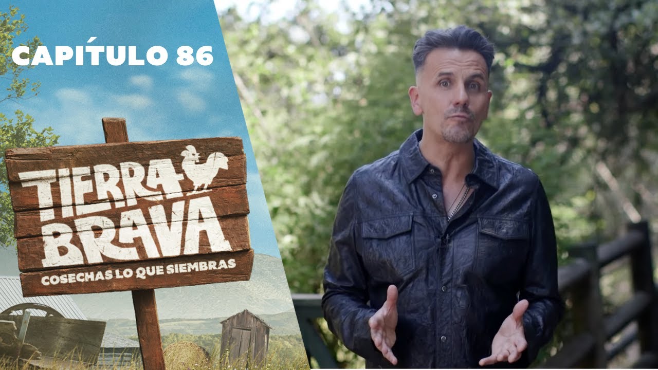 Tierra Brava | Capítulo 86 | Canal 13