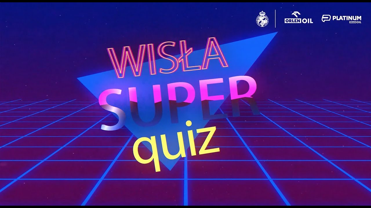 Wisła Super Quiz | Frydrych - &Scaron;kvarka, Sadlok - Plewka, Kieszek - Rosa