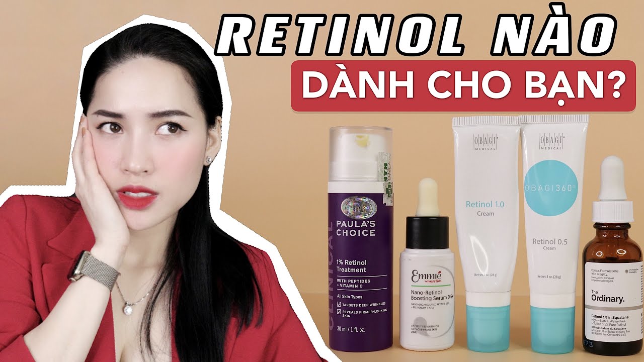 [REVIEW] 4 Retinol ĐÌNH ĐÁM ! Từ bình dân đến đắt đỏ | [Video có Affiliate Marketing]