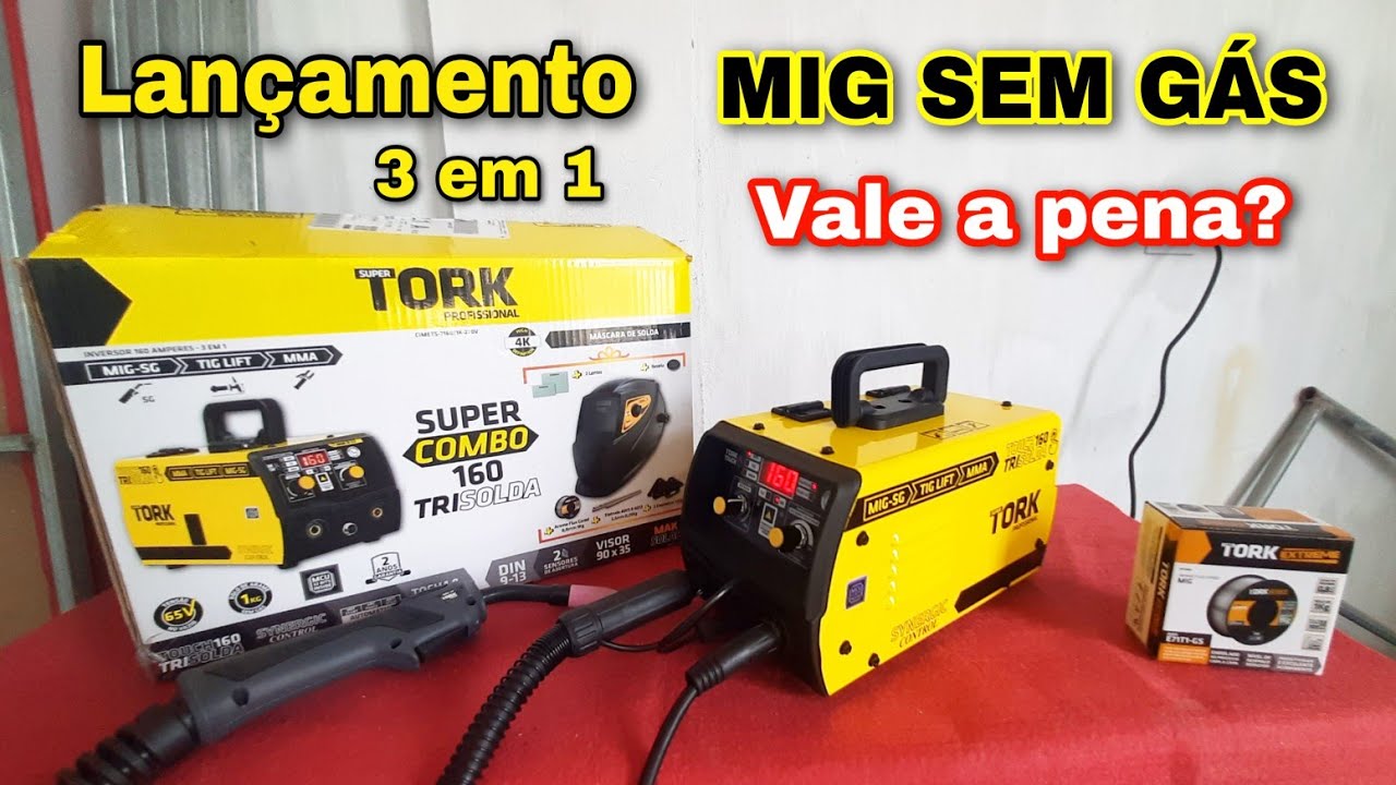 INVERSORA MIG SEM GÁS TORK TOUCH 160a MULTI PROCESSOS 3 EM 1 COM TESTE DE SOLDAGEM VALE A PENA?