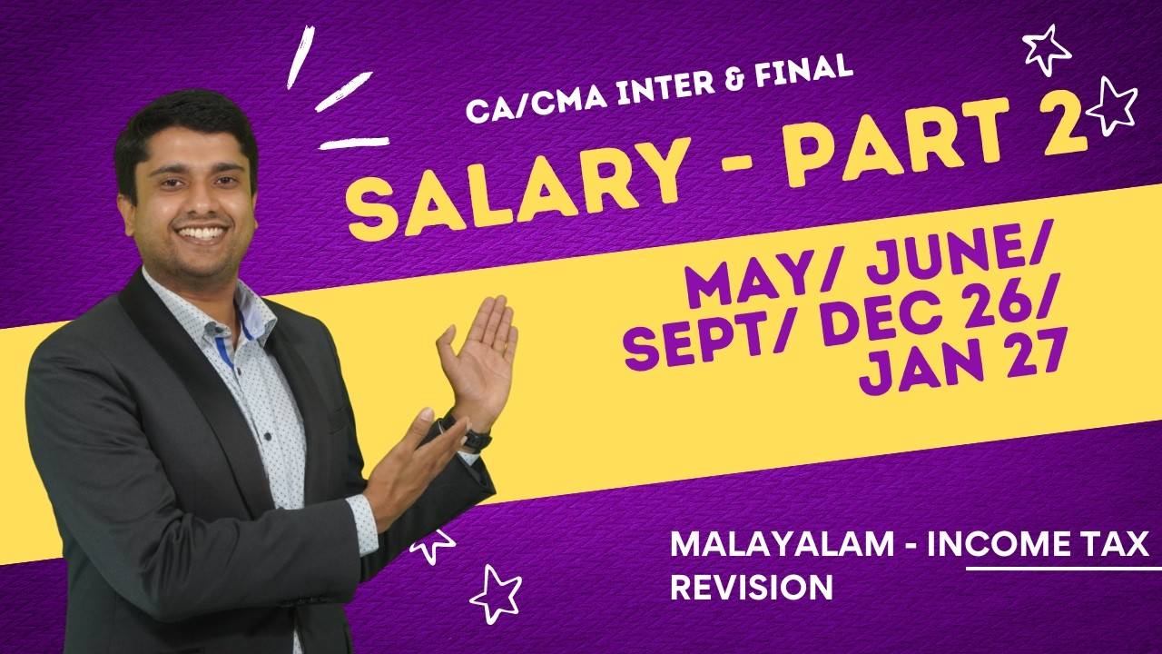 SALARY|INCOME TAX | CA JOSE KURIAN | MALAYALAM REVISION -|MAY/JUNE/SEPT/DEC 26 & JAN 27 - PART 2