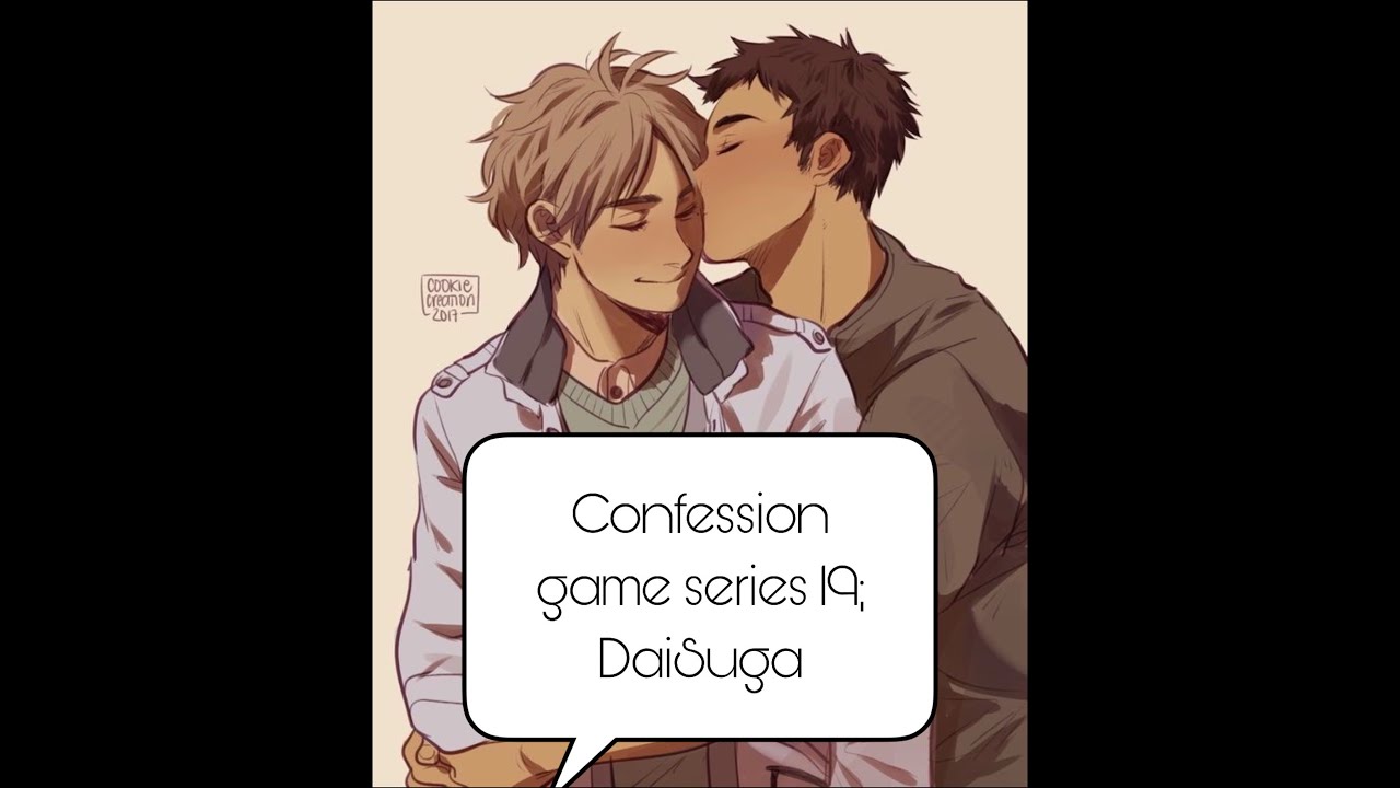 Confession game series 19; DaiSuga