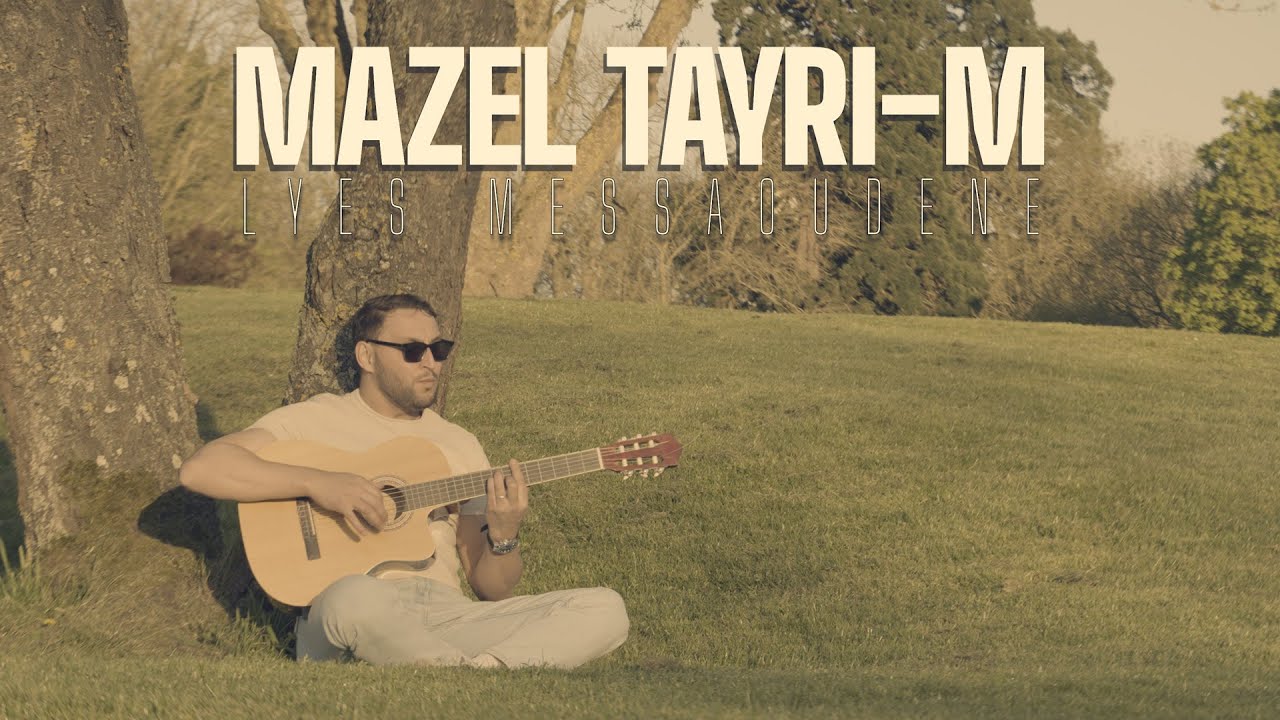 MAZEL TAYRI-M - Lyes MESSAOUDENE -