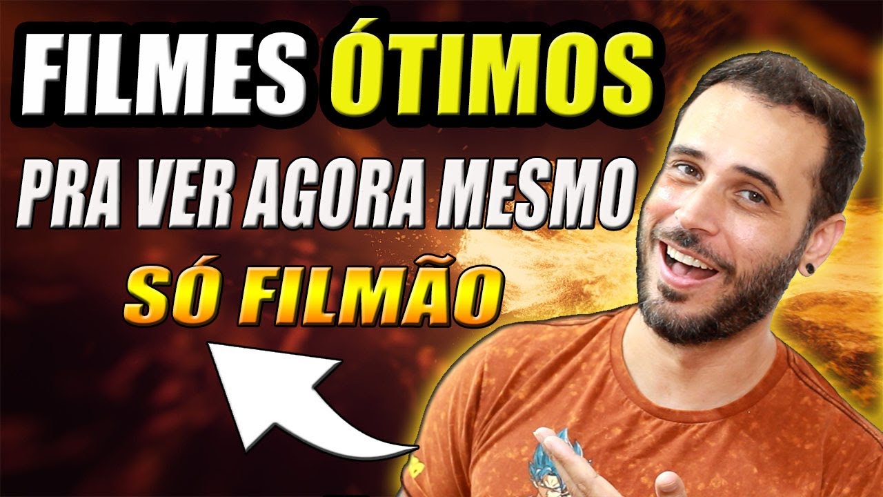 FILMES &Oacute;TIMOS pra VER AGORA MESMO! S&Oacute; FILM&Atilde;O