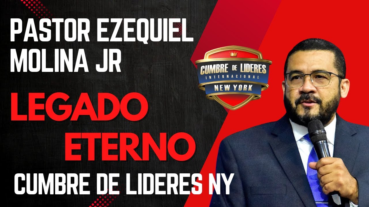 LEGADO ETERNO  -  PASTOR EZEQUIEL MOLINA JR