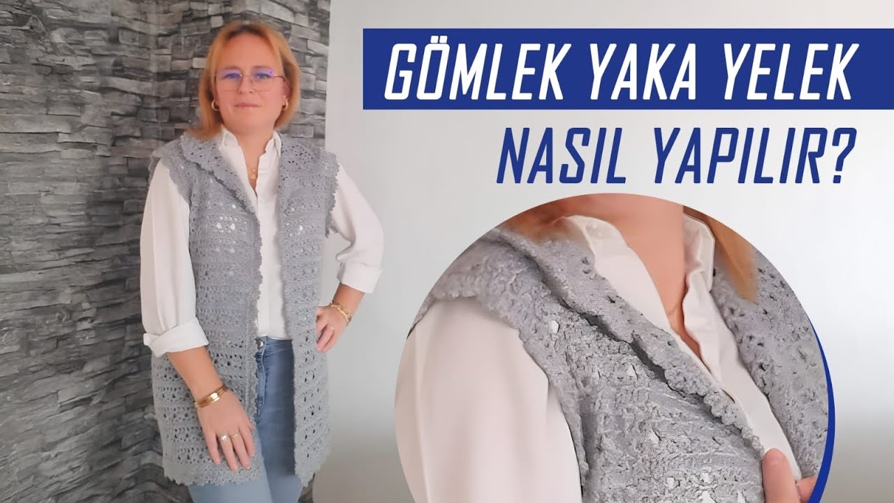 Tığ İşi G&ouml;mlek Yaka Yelek Yapımı | &Ouml;ren Bayan Dora ile 38&ndash;42 Beden Şık Yelek Modeli Anlatımı