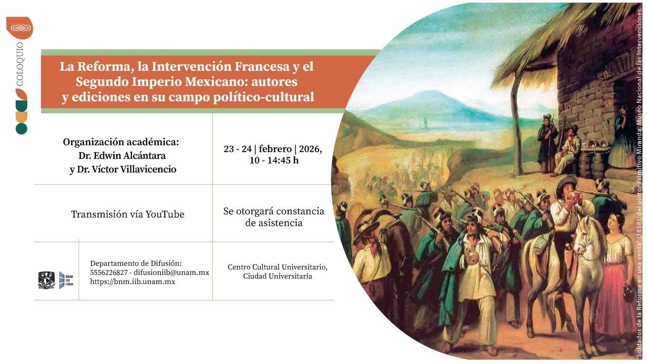 Coloquio: La Reforma, la Intervención francesa y el Segundo Imperio mexicano