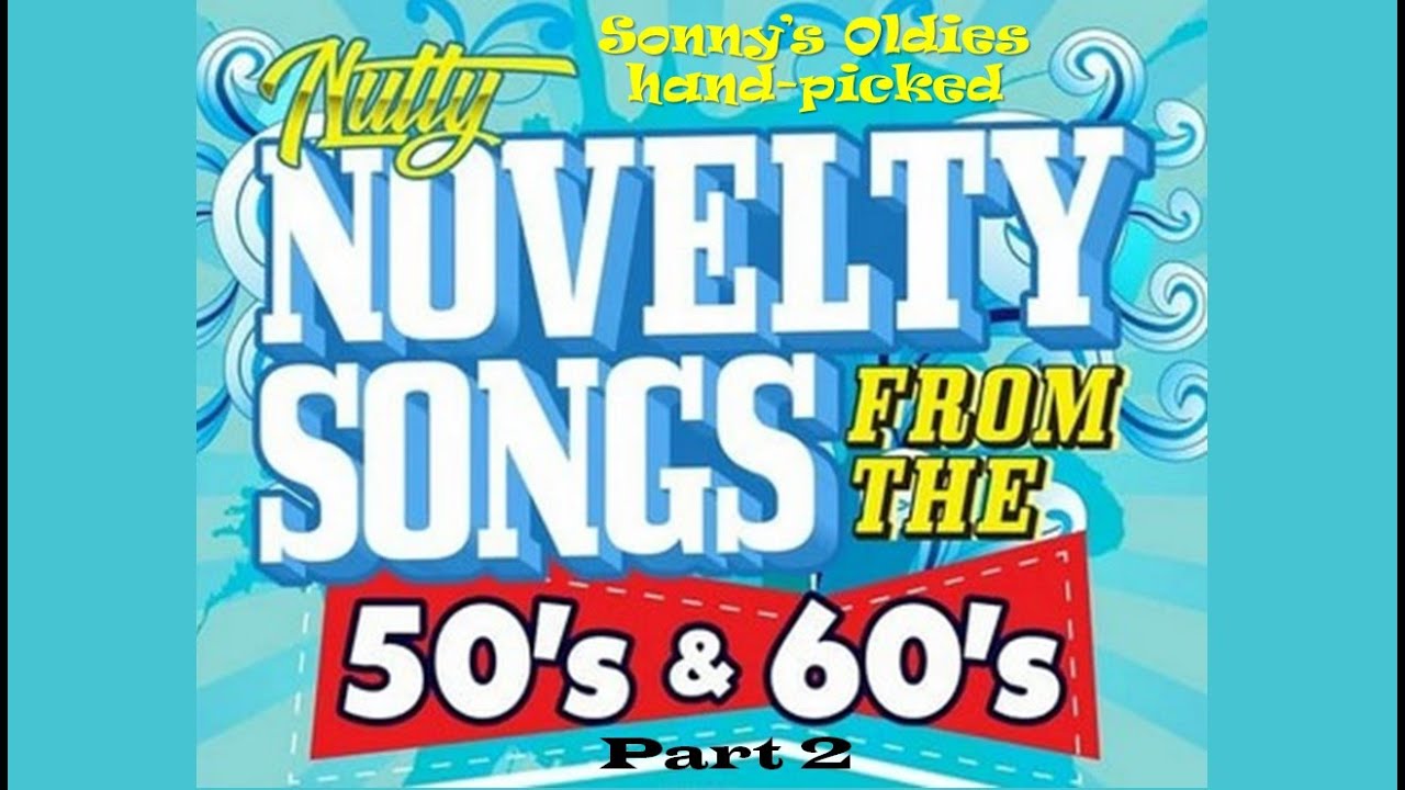 Part 2 - 18 NOVELTY Songs from the 50s & 60s - subscriber suggested theme