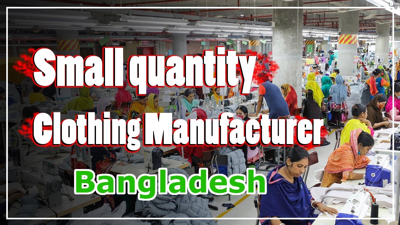 Small quantity clothing manufacturer Bangladesh