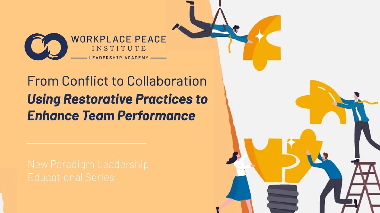 From Conflict to Collaboration: Using Restorative Practices to Enhance Team Performance