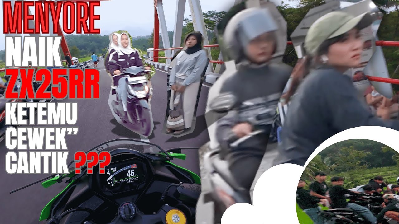 MENYORE NAIK ZX25RR, KETEMU CEWEK