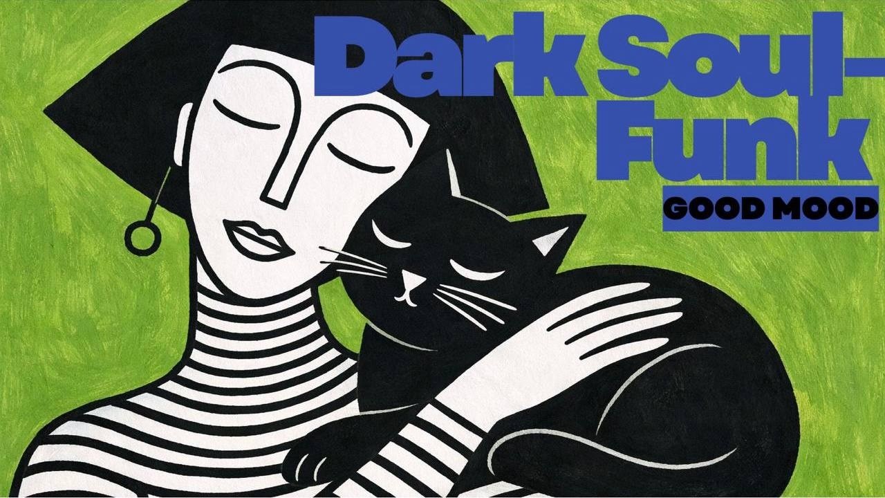 Dark Soul-Funk for Good Mood