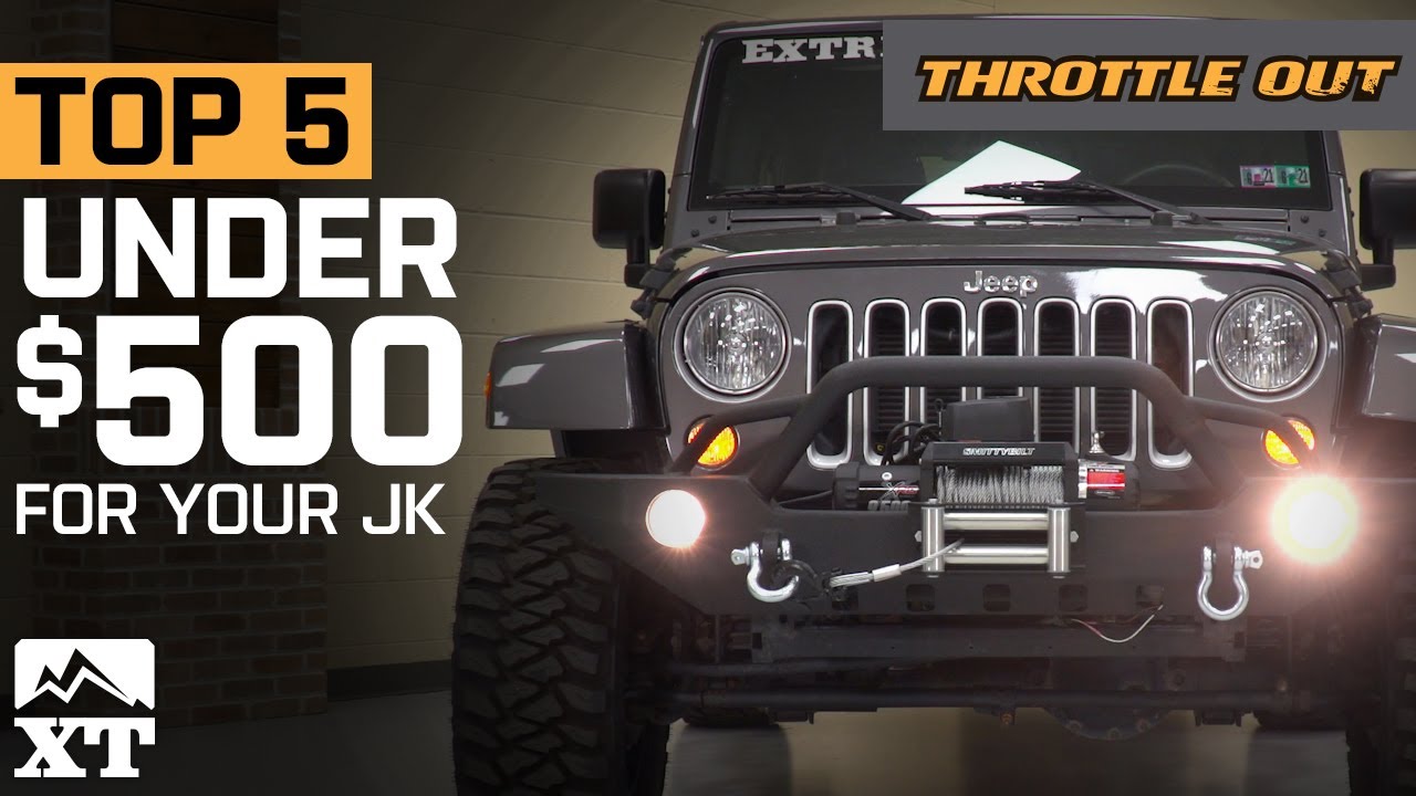 The Top 5 JK Wrangler Parts Under $500 You Need For Your Jeep - Throttle Out