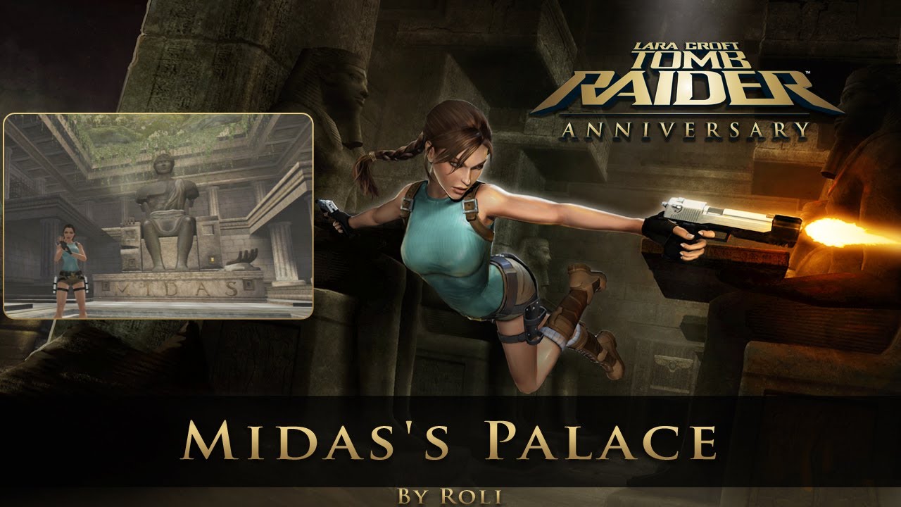 Tomb Raider: Anniversary - Midas's Palace (Level 7) Walkthrough