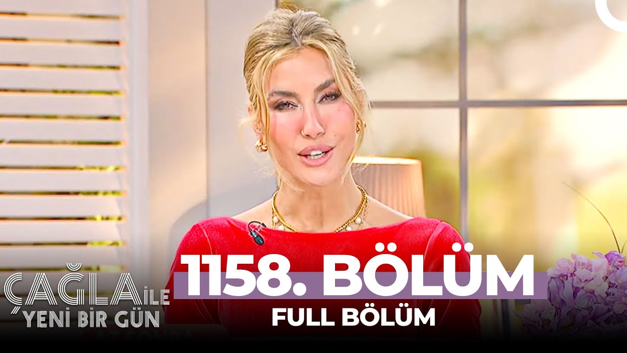 Çağla İle Yeni Bir Gün 1158. Bölüm