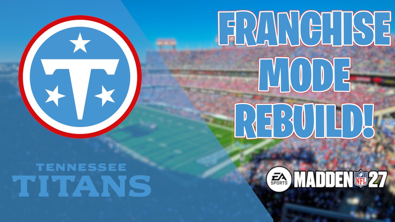 ПЕРЕСТРОЙКА ФРАНШИЗЫ | TENNESSEE TITANS | (Madden NFL 27)