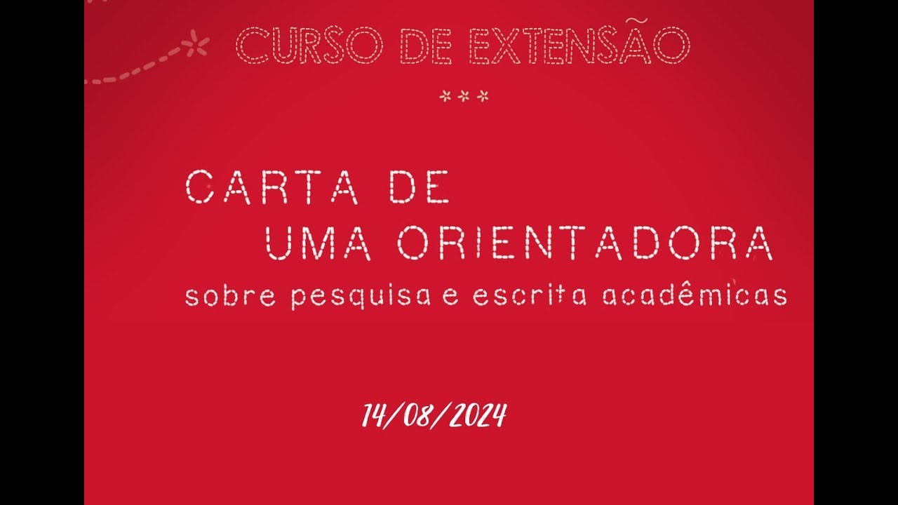 Curso Carta de Uma Orientadora -  1° encontro: 