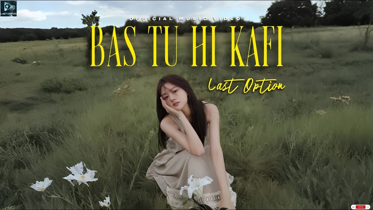 Last Option –“Bas Tu Hi Kafi” (Official Music Video)