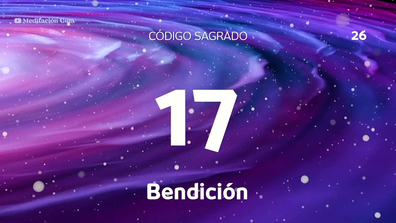 Codigo Sagrado 17 | Bendecir