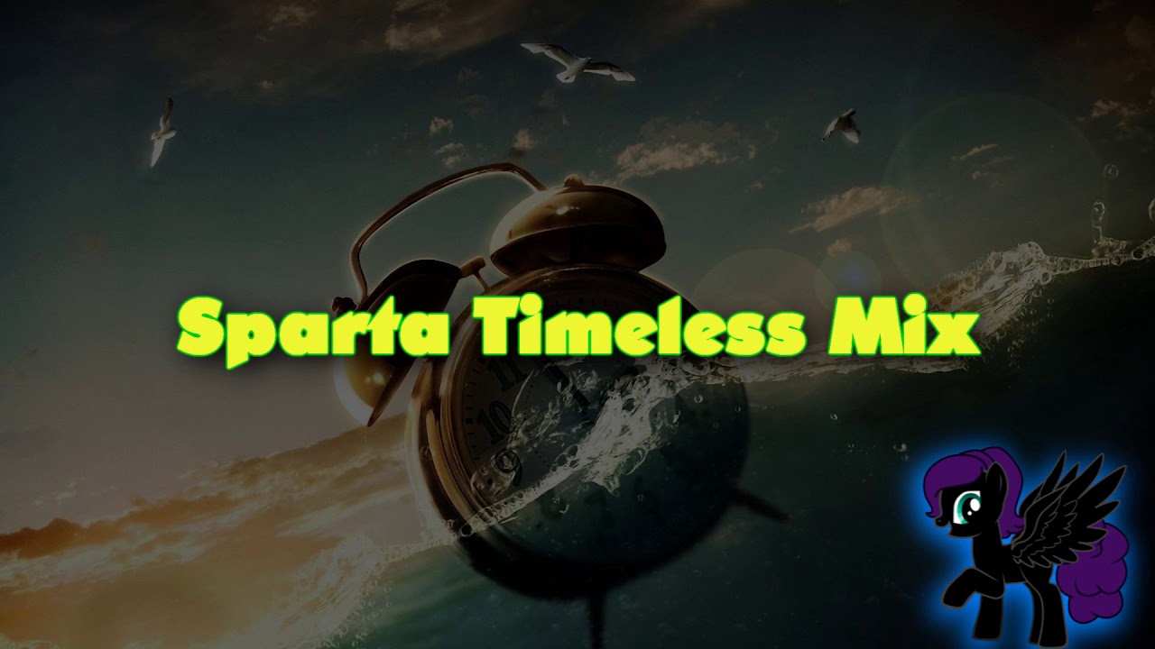 Sparta Timeless Mix (-Reupload-)