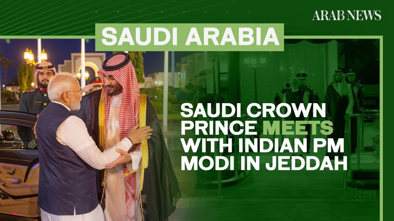 Saudi crown prince meets with Indian PM Modi in Jeddah | Arab News