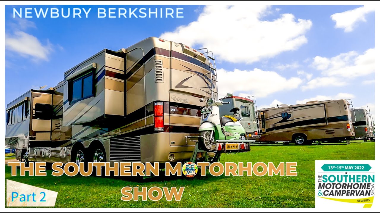 The Southern Motorhome & Camper van Show 2022 Newbury Berkshire Pt. 2