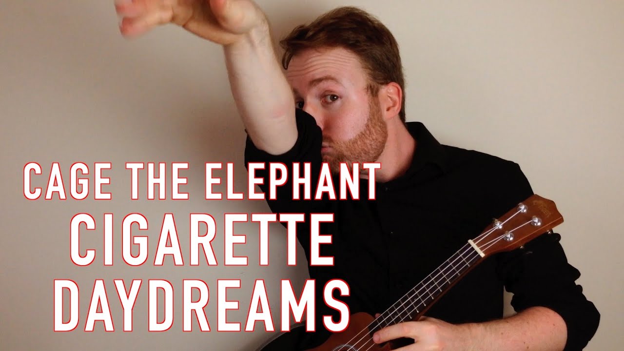 Cigarette Daydreams - Cage The Elephant (Ukulele Tutorial)