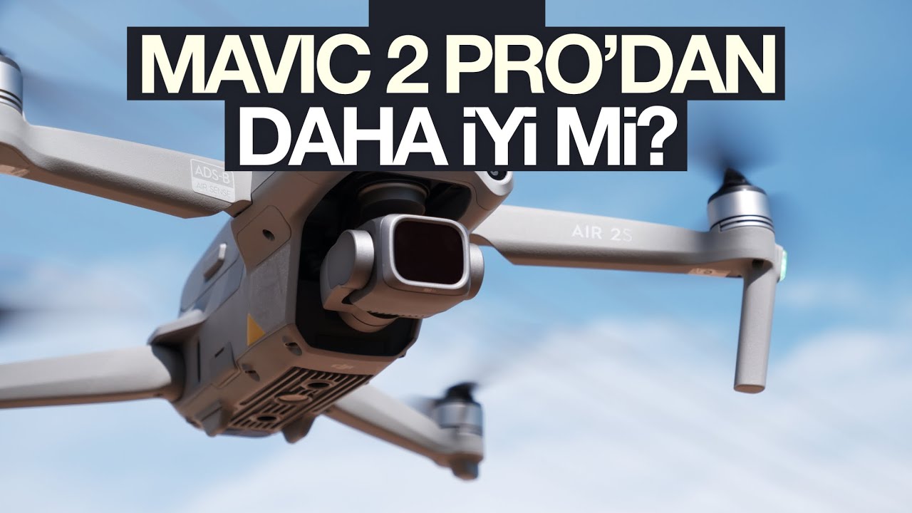 DJI Air 2S vs. Mavic 2 Pro – Hangisini Almalı? 🤔