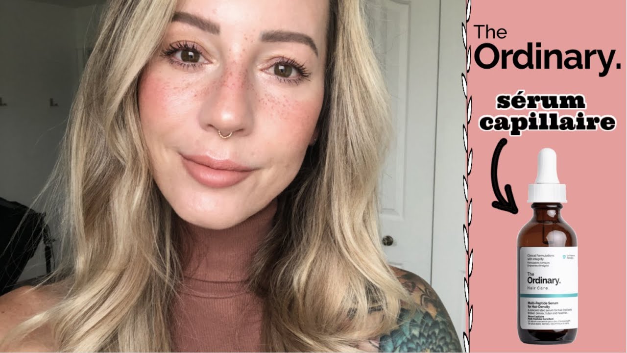 THE ORDINARY Sérum capillaire multi-peptides densifiant: mon expérience | Kathleen Jobin