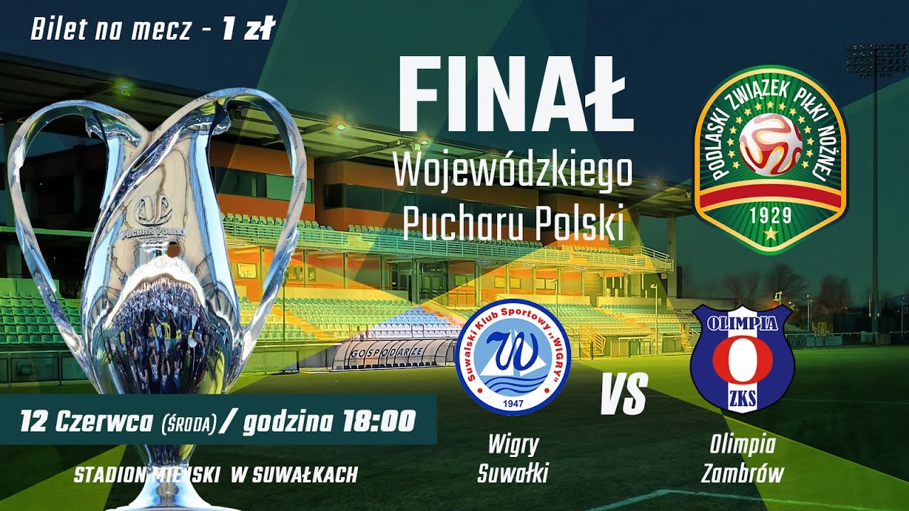 Finał Wojewódzkiego Pucharu Polski Wigry Suwałki - Olimpia Zambrów