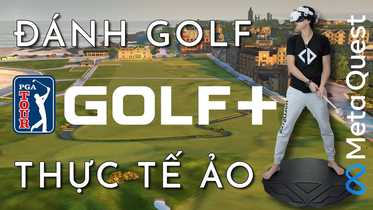 Đánh Golf Y Như Thật Trên Kính Thực Tế Ảo Meta Quest | Hướng Dẫn Chơi Golf Với Game VR Golf+