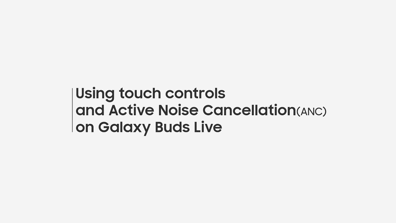 Galaxy Buds Live: Using touch controls & ANC