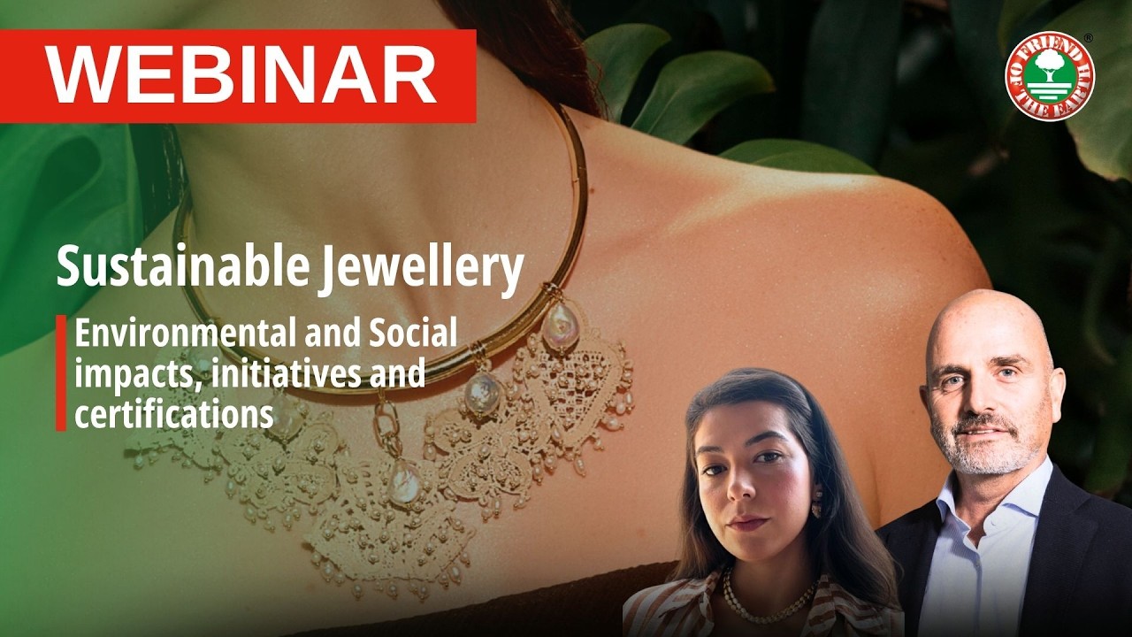 WEBINAR: Sustainable Jewellery. Environmental and Social impacts, initiatives and certifications