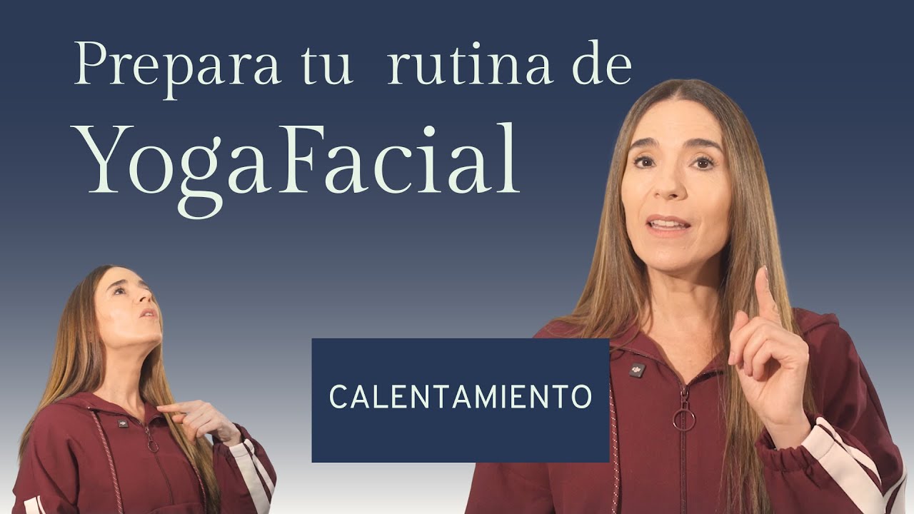 HAZ ESTO  antes de tu rutina de Yoga Facial - Calentamiento