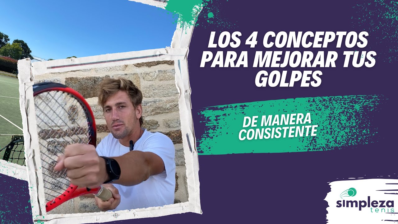Los 4 conceptos para mejorar tus golpes de manera consistente