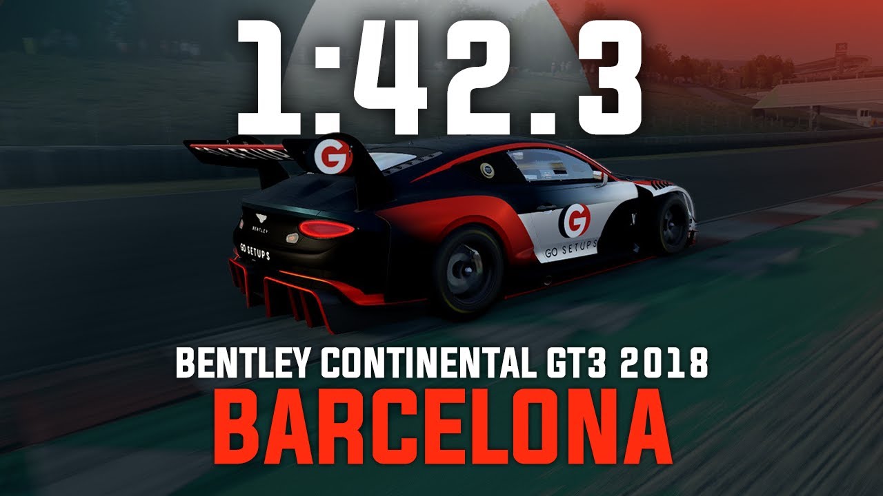 Barcelona 1:42.3 - Bentley Continental GT3 2018 | ACC V1.10.3