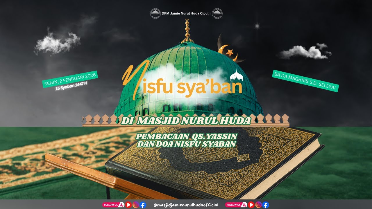 MALAM NISFU SYA'BAN MAJELIS TA'LIM MASJID JAMIE NURUL HUDA 1447H