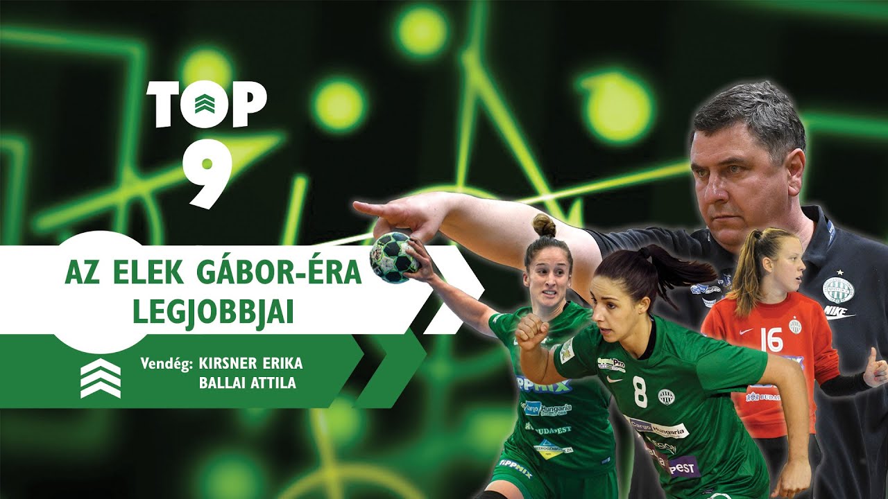 Az Elek Gábor-éra (eddigi) 9 legjobb kézilabdázója (TOP 9) – 9Tv