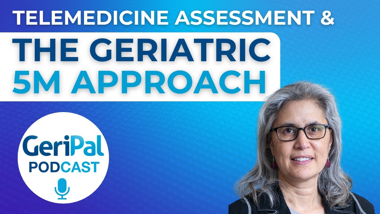 The Geriatric 5M Approach to Telemedicine Assessment: Lauren Moo