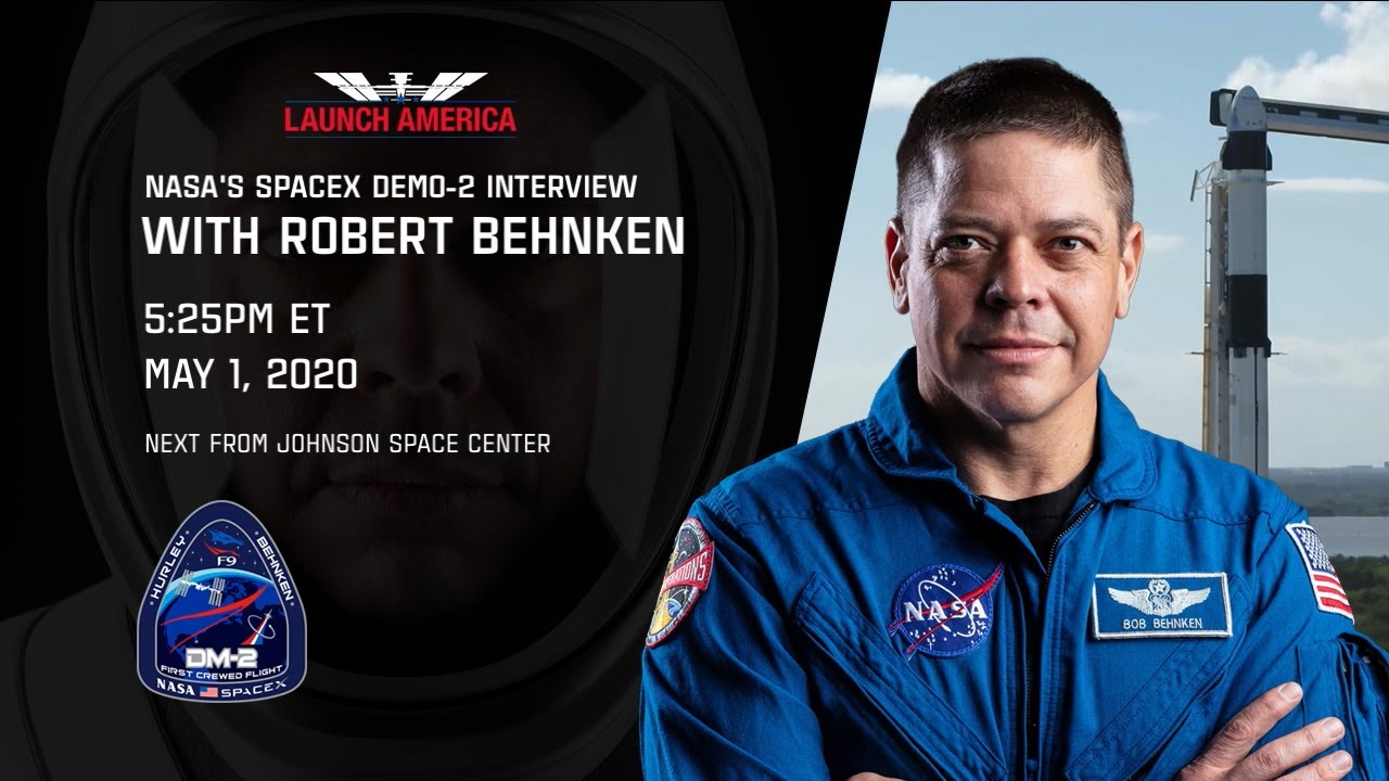 NASA&rsquo;s SpaceX Demo-2 Interviews with Astronaut Robert Behnken