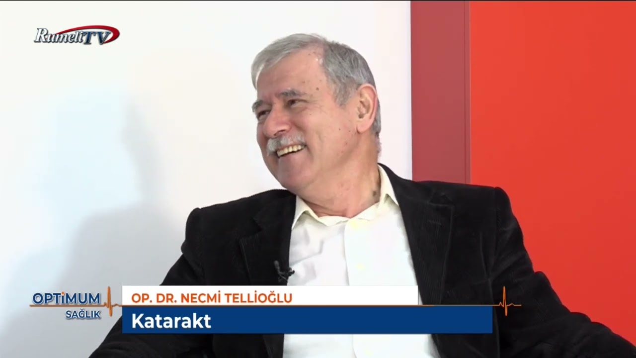 Rumeli TV Göz Hastalıkları Uzmanı Op. Dr. Necmi TELLİOĞLU - Katarakt
