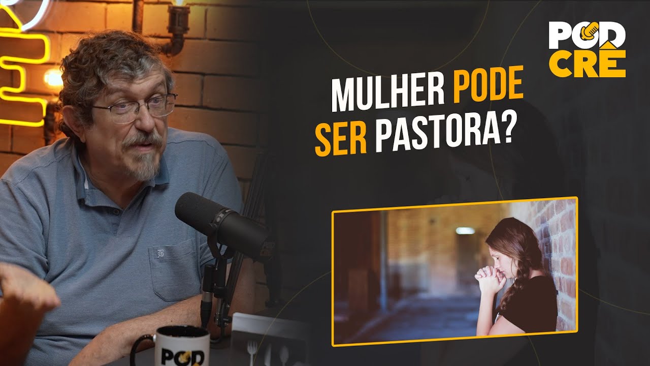 MULHER PODE SER PASTORA?