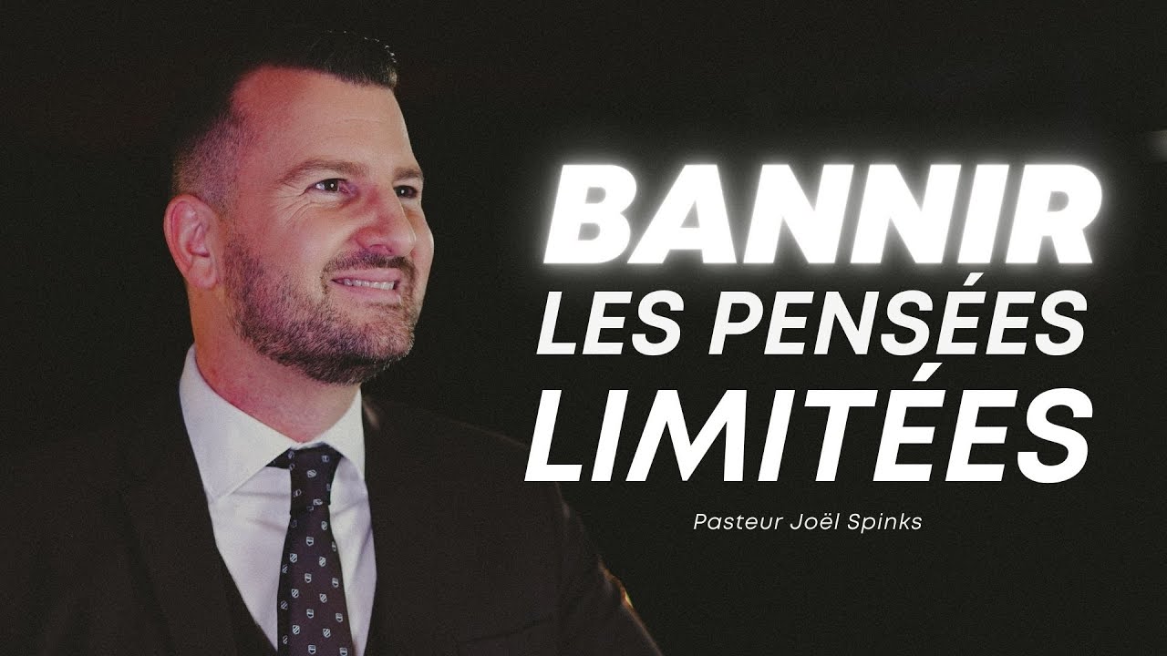 BANNIR les PENS&Eacute;ES limit&eacute;es | Pst. Jo&euml;l Spinks | Live de la victoire