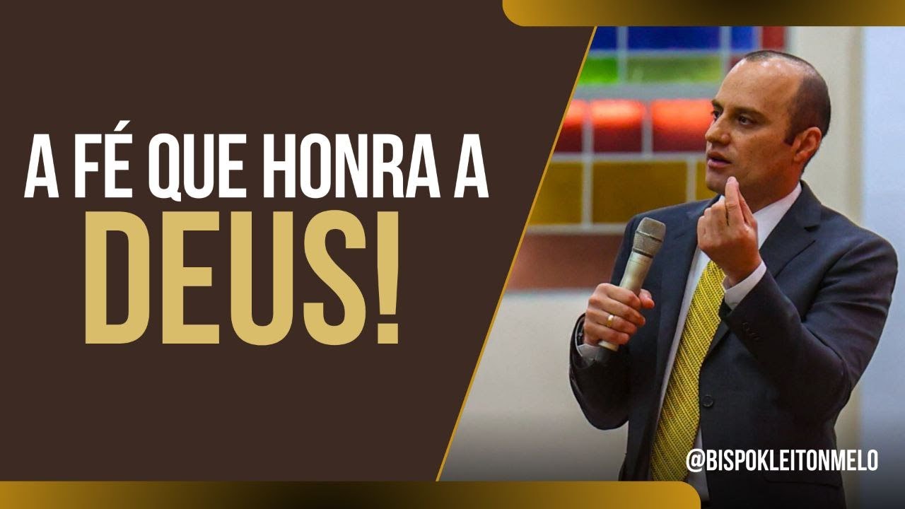 A FÉ QUE HONRA A DEUS!