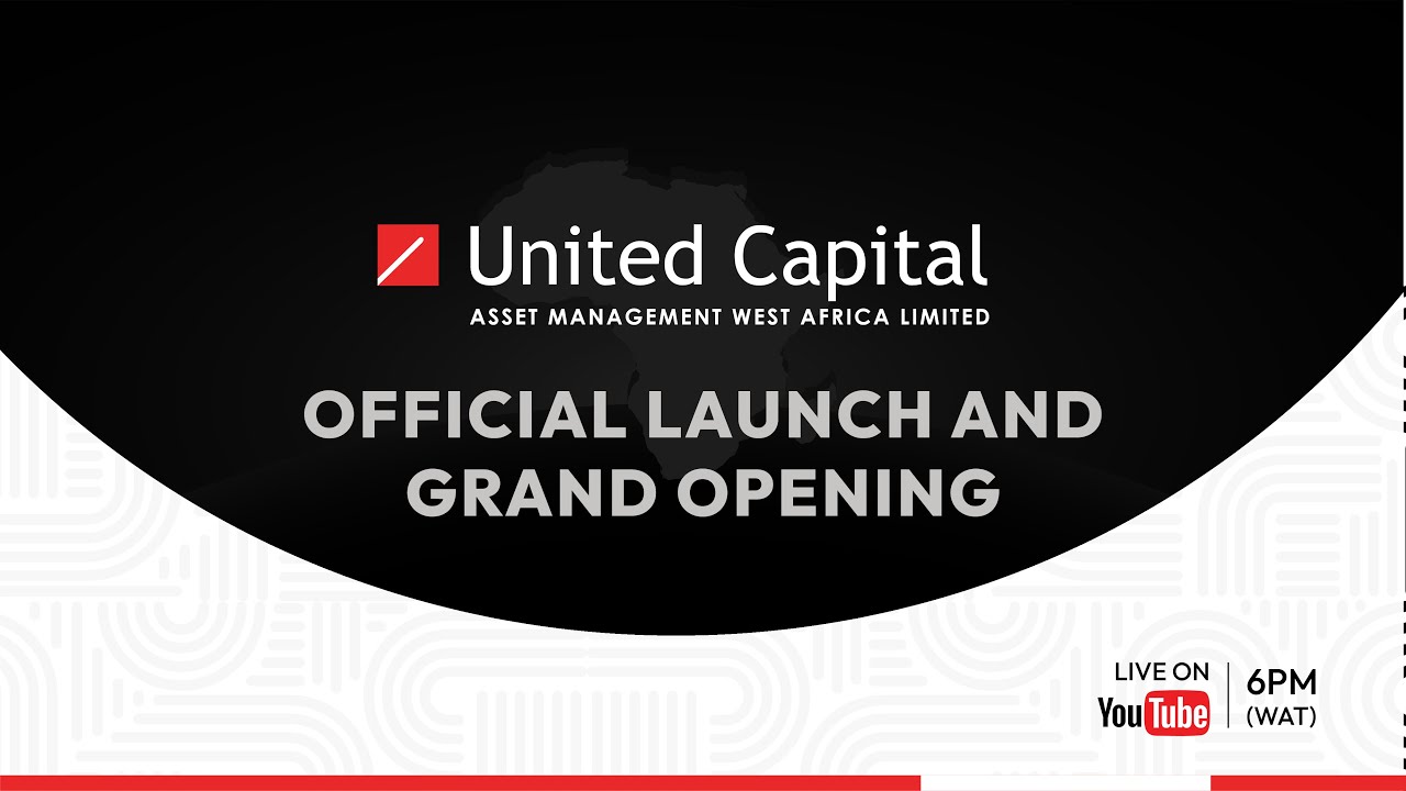 Official Launch and Grand Opening of United Capital West Africa