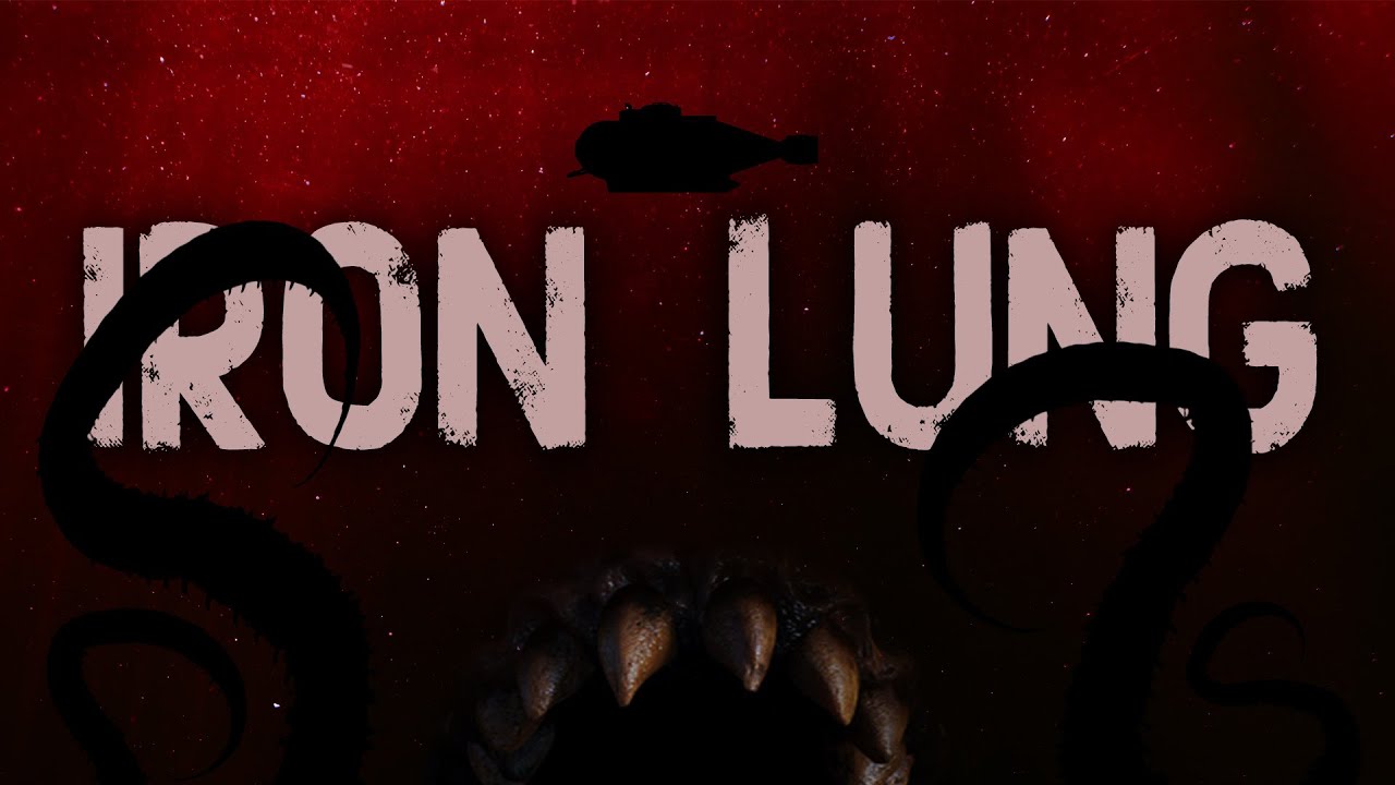 I played IRON LUNG..