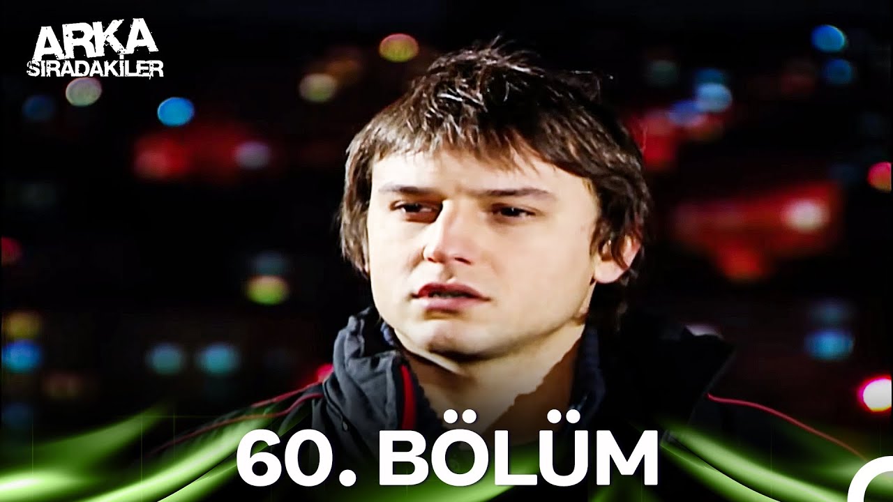 Arka Sıradakiler 60. Bölüm